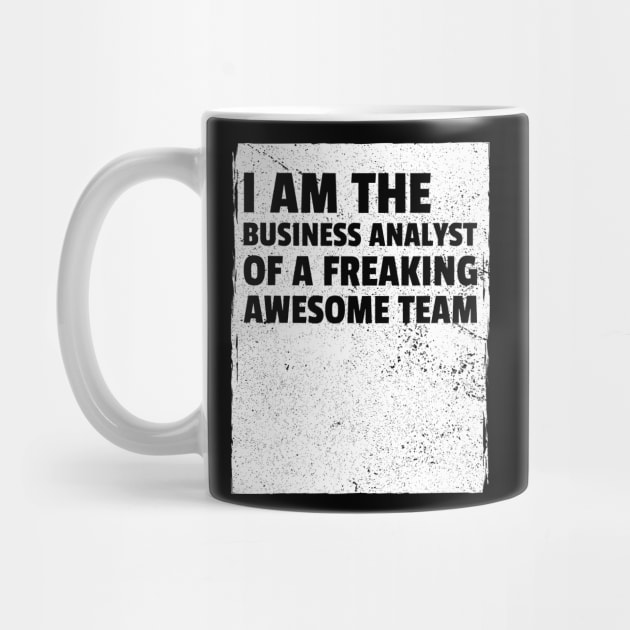 I am the business analyst of a freaking awesome team by Salma Satya and Co.